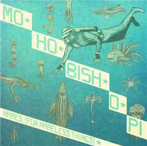Mo-Ho-Bish-O-Pi - Names, (For Nameless Things)