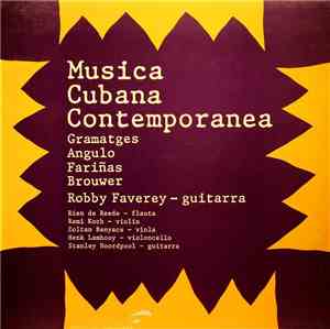Robby Faverey / Gramatges, Angulo, Fariñas, Brouwer - Musica Cubana Contemp ...