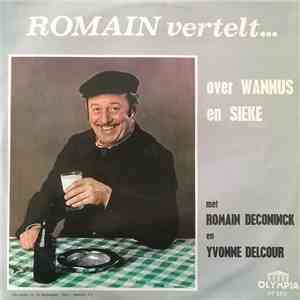 Romain Deconinck En Yvonne Delcour - Romain Vertelt... Over Wannus En Sieke