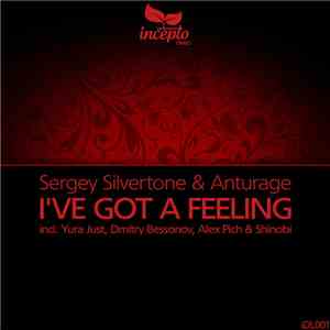 Sergey Silvertone & Anturage - I've Got A Feeling