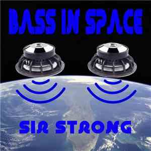 Sir Strong - Bass In Space