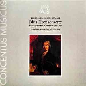 Wolfgang Amadeus Mozart, Concentus Musicus, Hermann Baumann - Die 4 Hornkon ...