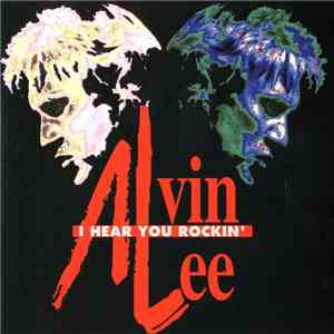 Alvin Lee - I Hear You Rockin'