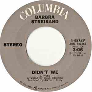 Barbra Streisand - Didn't We