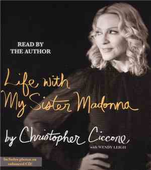 Christopher Ciccone - Life With My Sister Madonna