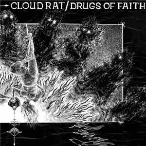 Cloud Rat / Drugs Of Faith - Cloud Rat/Drugs Of Faith