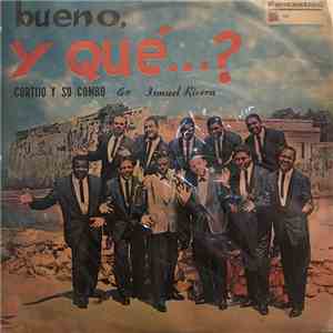 Cortijo Y Su Combo Con Ismael Rivera - Bueno, Y Que...?