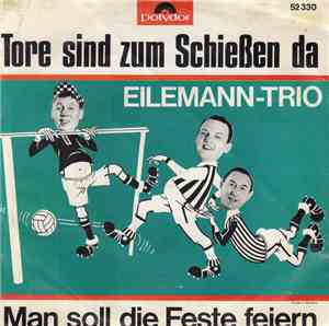 Eilemann-Trio - Tore Sind Zum Schießen Da