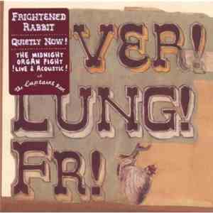 Frightened Rabbit - Quietly Now!