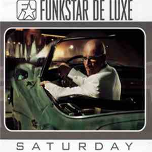 Funkstar De Luxe With Sniff 'N' The Tears - Saturday