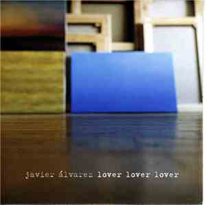 Javier Álvarez - Lover Lover Lover