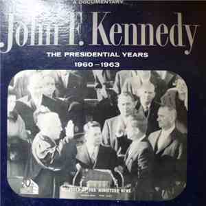 John F. Kennedy - The Presidential Years 1960-1963  (A Documentary)
