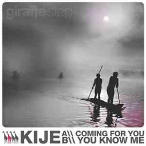 Kije - Coming For You / You Know Me