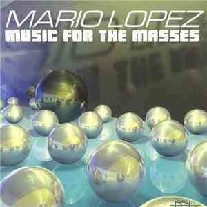 Mario Lopez - Music For The Masses