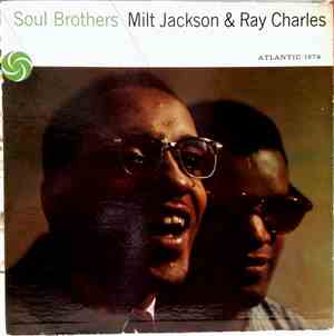 Milt Jackson & Ray Charles - Soul Brothers