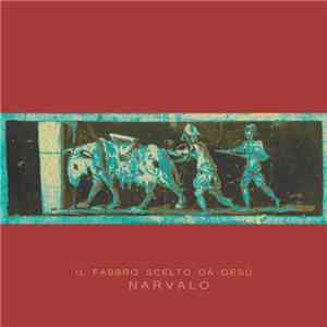 Narvalo  - IL FABBRO SCELTO DA GESÙ