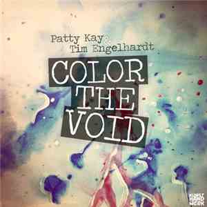 Patty Kay / Tim Engelhardt - Color The Void