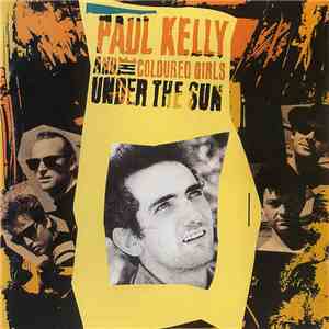 Paul Kelly And The Coloured Girls - Under The Sun