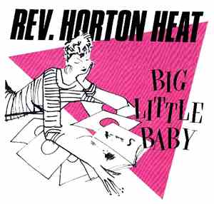 Rev. Horton Heat - Big Little Baby
