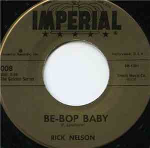 Rick Nelson - Be-Bop Baby / Stood Up