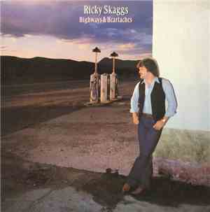 Ricky Skaggs - Highways & Heartaches