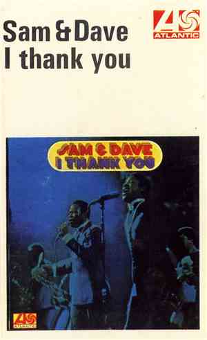 Sam & Dave - I Thank You