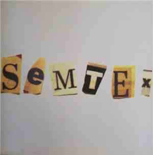 Semtex  - We Have Explosive