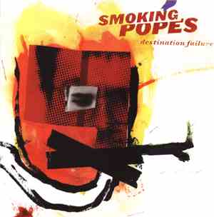 Smoking Popes - Destination Failure