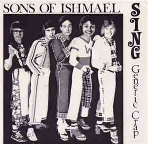 Sons Of Ishmael - Sing Generic Crap