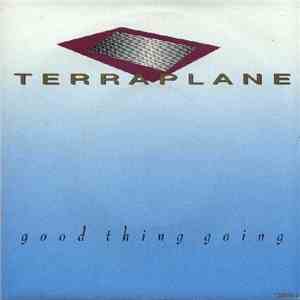 Terraplane - Good Thing Going