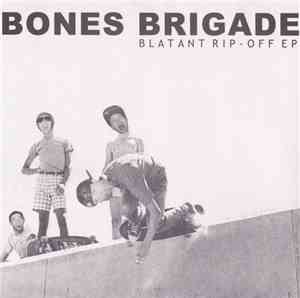 The Bones Brigade - Blatant Rip-Off EP