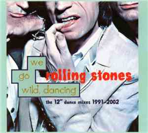 The Rolling Stones - We Go Wild, Dancing (12