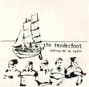 The Tenderfoot - Waking Me Up Again