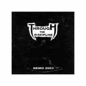 Through The Discipline - Demo 2003