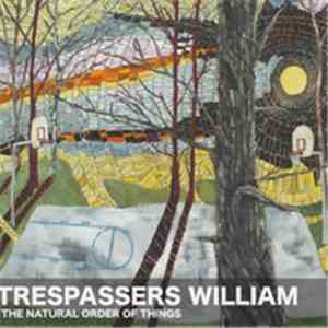 Trespassers William - The Natural Order Of Things
