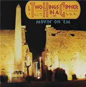 Two Kings In A Cipher - Movin' On 'Em
