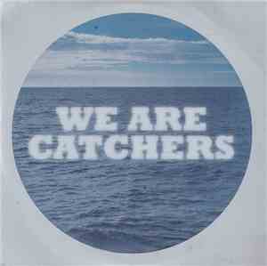 We Are Catchers - We Are Catchers