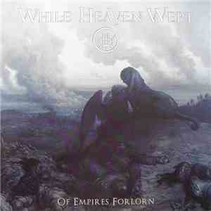 While Heaven Wept - Of Empires Forlorn