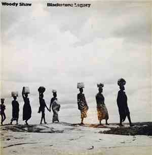 Woody Shaw - Blackstone Legacy