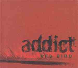 Addict - Red Bird