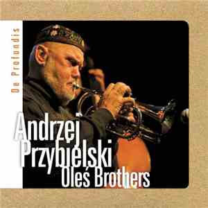 Andrzej Przybielski, Oleś Brothers - De Profundis