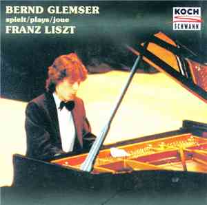 Bernd Glemser spielt / plays / joue Franz Liszt - Klavierwerke / Works For  ...