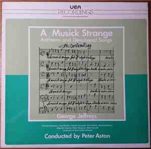 George Jeffreys - A Musick Strange - Anthems And Devotional Songs