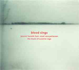 Jaromír Honzák  Feat. Sissel Vera Pettersen - Blood Sings - The Music Of Su ...