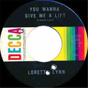 Loretta Lynn - You Wanna Give Me A Lift