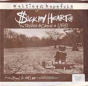 Melting Hopefuls - Suck My Heart / Trying To Catch A UFO