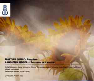 Mikaeli Kammarkör, Rebaroque - Mattias Sköld: Requiem, Lars-Erik Rosell: So ...