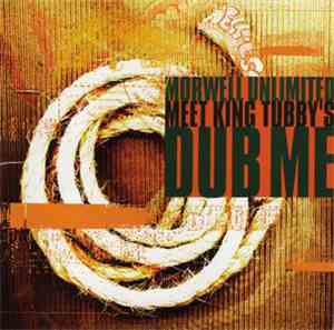 Morwell Unlimited Meet King Tubby's - Dub Me