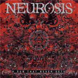 Neurosis - A Sun That Never Sets