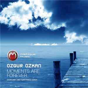 Ozgur Ozkan - Moments Are Forever
